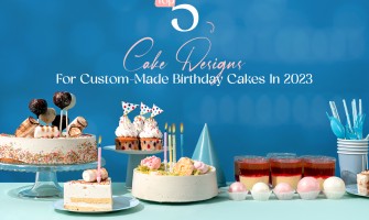 Top 5 Cake Designs for Custom-Made Birthday Cakes In 2023